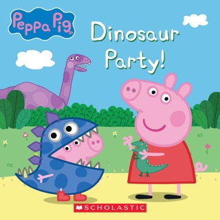 Peppa Pig: Dinosaur Party by Vanessa Moody, Eone & Andrea Mosqueda