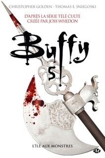 Buffy, T5.1 : L'Île aux monstres by Christopher Golden, Thomas E. Sniegoski & Betty Peltier-Weber