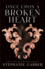 Once Upon a Broken Heart - Stephanie Garber Cover Art