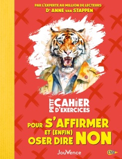 Petit cahier d'exercices pour s'affirmer et (enfin) oser dire non by Jean Augagneur & Anne van Stappen