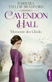 Cavendon Hall – Momente des Glücks - Barbara Taylor Bradford & Michaela Link
