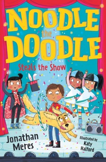 Noodle the Doodle Steals the Show by Jonathan Meres