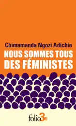 Nous sommes tous des féministes suivi de Le danger de l'histoire unique