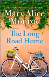 The Long Road Home - Mary Alice Monroe