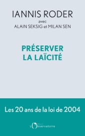 Préserver la laïcité - Iannis Roder, Alain Seksig & Sen Milan