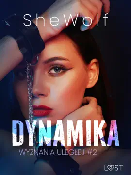 Wyznania uległej #2: Dynamika – seria erotyczna BDSM