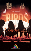 Birds never die - Mélina Dicci, Tan Elbaz & Homoromance Editions