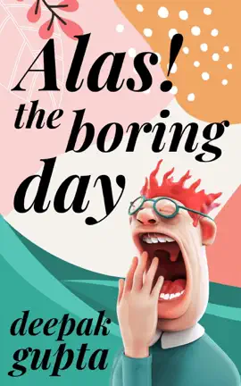Read: Book Alas! The Boring Day