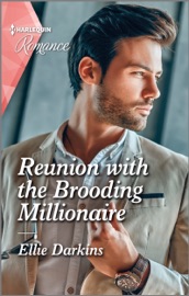 Reunion with the Brooding Millionaire - Ellie Darkins