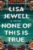 None of This Is True - Lisa Jewell