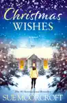 Christmas Wishes by Sue Moorcroft Book Summary, Reviews and Downlod