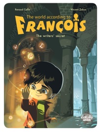 The World According to François - Volume 1 - The Writers' Secret - Collin & Zabus