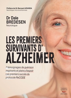 Les premiers survivants d'Alzheimer by Dale Bredesen & Bernard Aranda