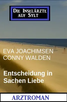 Read: Entscheidung Book in Sachen Liebe: Die Inselärzte auf Sylt