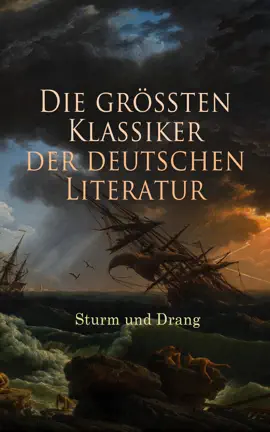 Read: Die Book größten Klassiker der deutschen Literatur: Sturm und Drang