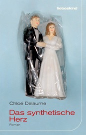 Das synthetische Herz - Chloé Delaume