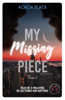 My missing Piece - Tome 2 - Acacia Black