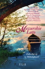 Mazurskie Lato - Magdalena Witkiewicz, Karolina Wilczyńska, Agnieszka Olejnik, Anna H. Niemczynow, Katarzyna Misiołek, Krystyna Mirek, Agnieszka Lingas-Łoniewska & Tomasz Kieres