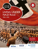 OCR GCSE History SHP: Living under Nazi Rule 1933-1945 - Richard Kennett