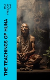 The Teachings of Huna - Max Freedom Long