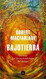 Bajotierra - Robert Macfarlane