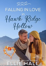 Falling in Love in Hawk Ridge Hollow - Ellie Hall