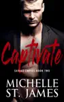 Captivate by Michelle St. James Book Summary, Reviews and Downlod