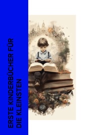 Erste Kinderbücher für die Kleinsten - Selma Lagerlöf, Beatrix Potter, Waldemar Bonsels, Felix Salten, Gerdt von Bassewitz, Else Ury, Karl Philipp Moritz, Hans Christian Andersen, Ludwig Tieck, Hermann Löns, Johanna Spyri, Rudyard Kipling, Jack London, Wilhelm Busch, Walther Kabel, Franz Bonn, Joachim Ringelnatz, The Brothers Grimm, Joseph Jacobs, Ludwig Bechstein, Elsbeth Montzheimer, Heinrich Seidel, Lothar Meggendorfer, E.T.A. Hoffman, Oscar Wilde, Rosalie Koch & Walter Scott