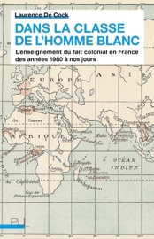 Dans la classe de l’homme blanc - Laurence De Cock