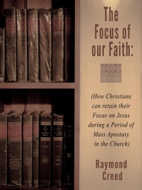 The Focus of Our Faith - Richard Smith