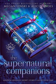 The Supernatural Companions - Megan Linski, Alicia Rades & Hidden Legends