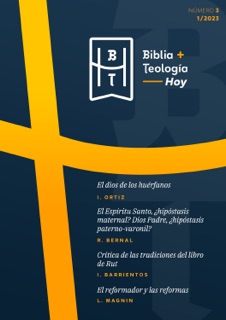 Biblia y Teología Hoy (Febrero-2023) by Israel Ortiz, Rubén Bernal, Iris Barrientos, Lucas Magnin & Raúl Zaldivar