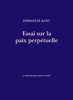 Essai sur la paix perpétuelle - Emmanuel Kant