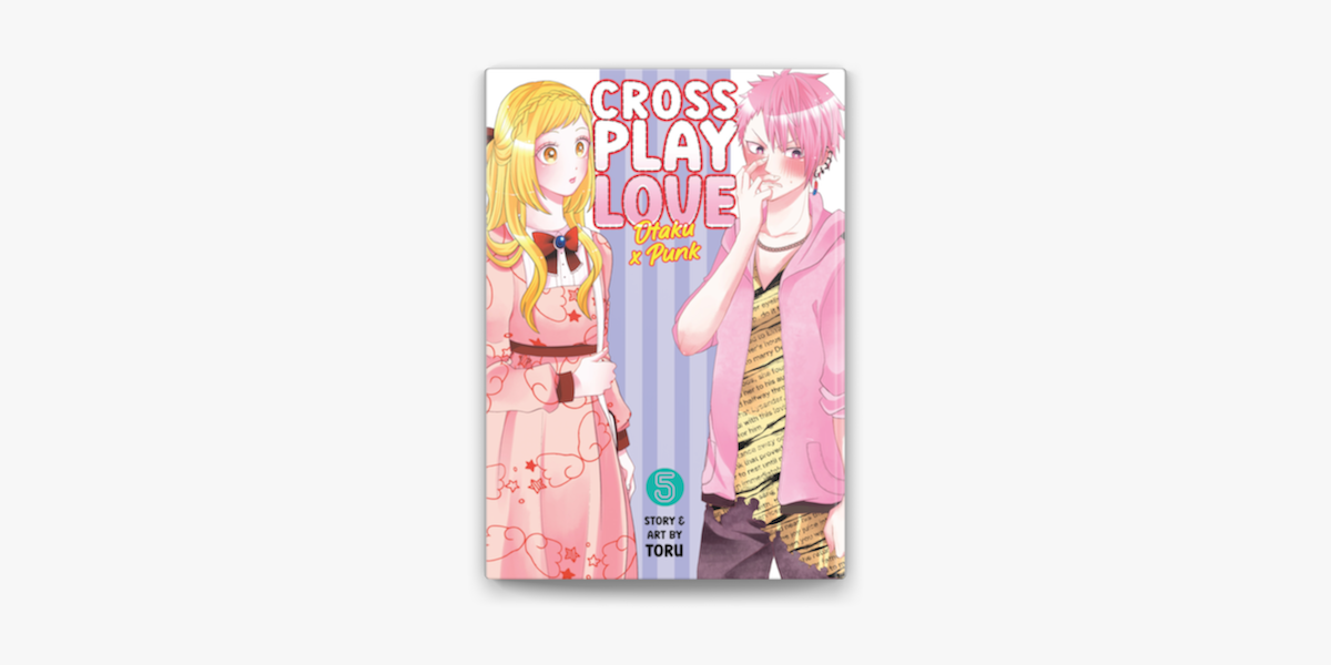 Crossplay Love: Otaku X Punk: Crossplay Love: Otaku X Punk Vol. 5  (Paperback) 