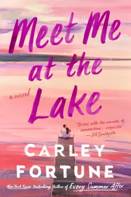 Meet Me at the Lake by Carley Fortune book