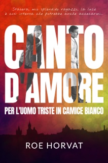 Canto d'amore per l'uomo triste in camice bianco by Cristina Massaccesi & Roe Horvat