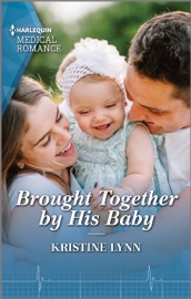 Brought Together by His Baby - Kristine Lynn