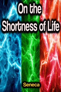 On the Shortness of Life by Sêneca