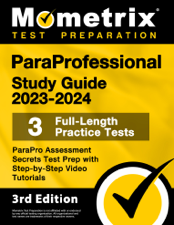 ParaProfessional Study Guide 2023-2024 - 3 Full-Length Practice Tests, ParaPro Assessment Secrets Test Prep with Step-by-Step Video Tutorials - Matthew Bowling Cover Art