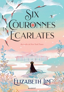 Six couronnes écarlates by Elizabeth Lim & Sophie Lamotte D'argy