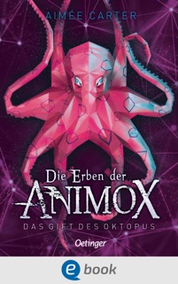Die Erben der Animox 2. Das Gift des Oktopus by Aimée Carter