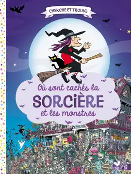 Où sont cachés la sorcière et les monstres ?