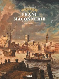 L'Épopée de la franc-maçonnerie - Tome 04 - Pierre Boisserie, Pierre Wachs & Didier Convard