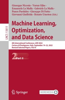 Machine Learning, Optimization, and Data Science by Giuseppe Nicosia, Varun Ojha, Emanuele La Malfa, Gabriele La Malfa, Panos Pardalos, Giuseppe Di Fatta, Giovanni Giuffrida & Renato Umeton