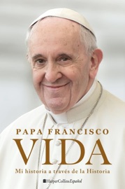 Life \ Vida (Spanish edition) - Pope Francis