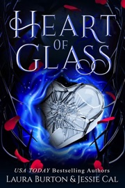 Heart of Glass - Laura Burton & Jessie Cal