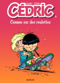 Cédric - Tome 8 - Comme sur des roulettes - Raoul Cauvin