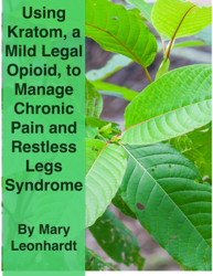 Using Kratom, a Mild, Legal Opioid, for Managing Chronic Pain and Restless Legs Syndrome
