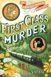 First Class Murder - Robin Stevens