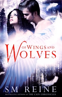 Of Wings and Wolves (The Cain Chronicles, #6) by SM Reine